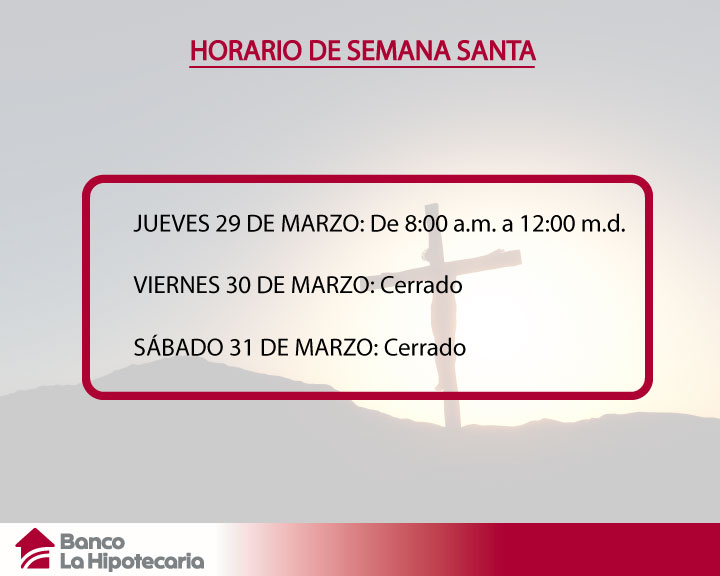 Horario De Semana Santa La Hipotecaria Panama 4461