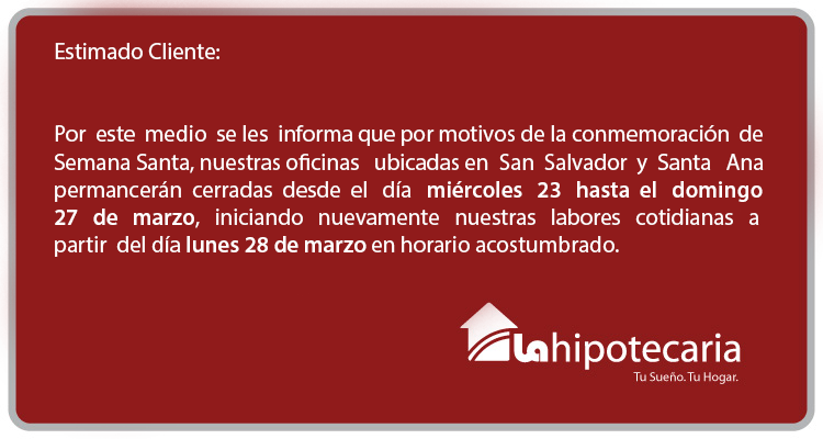 Horario Especial De Semana Santa La Hipotecaria El Salvador 7839